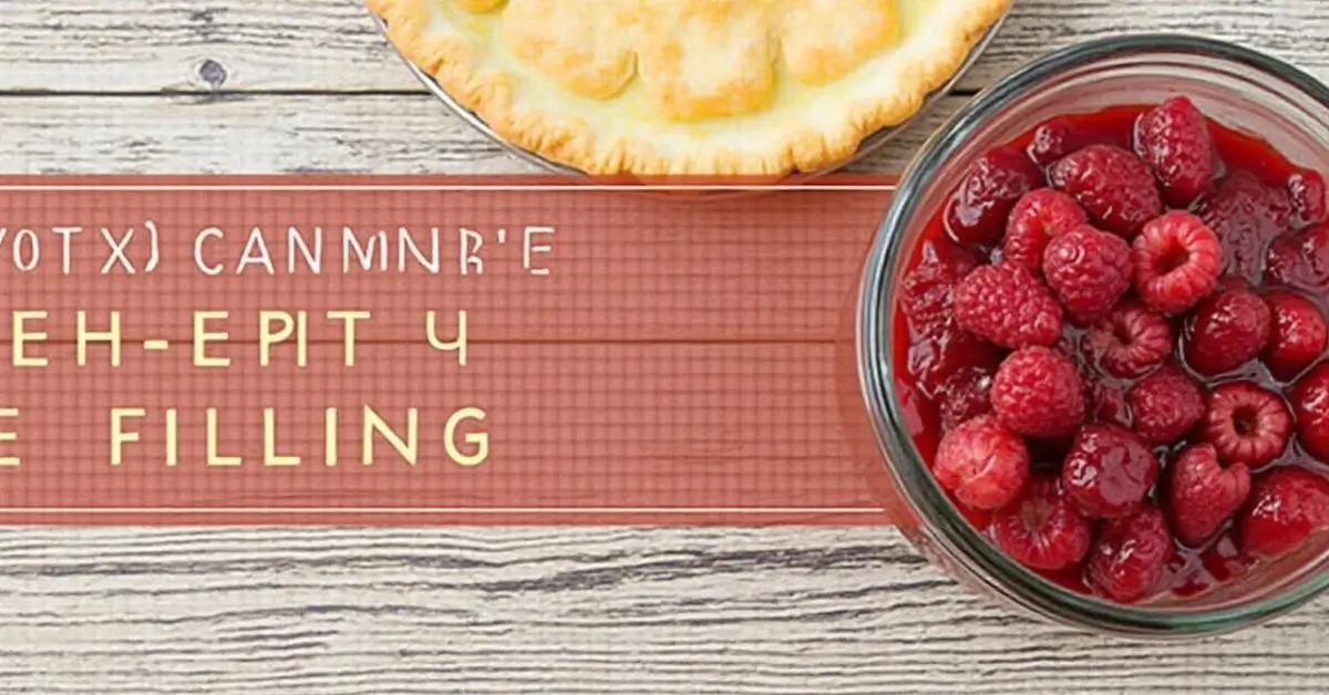 RECIPE FOR CANNING RASPBERRY PIE FILLING